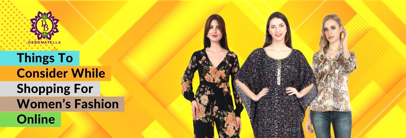 Things To Consider While Shopping For Women’s Fashion Online
